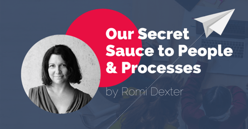 Our Secret Sauce to People & Processes